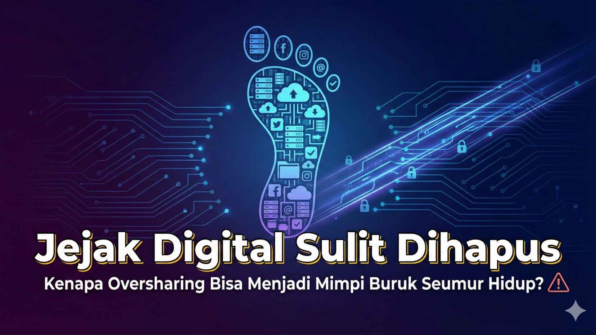 Jejak Digital Sulit Dihapus: Kenapa Oversharing Bisa Menjadi Mimpi Buruk Seumur Hidup?