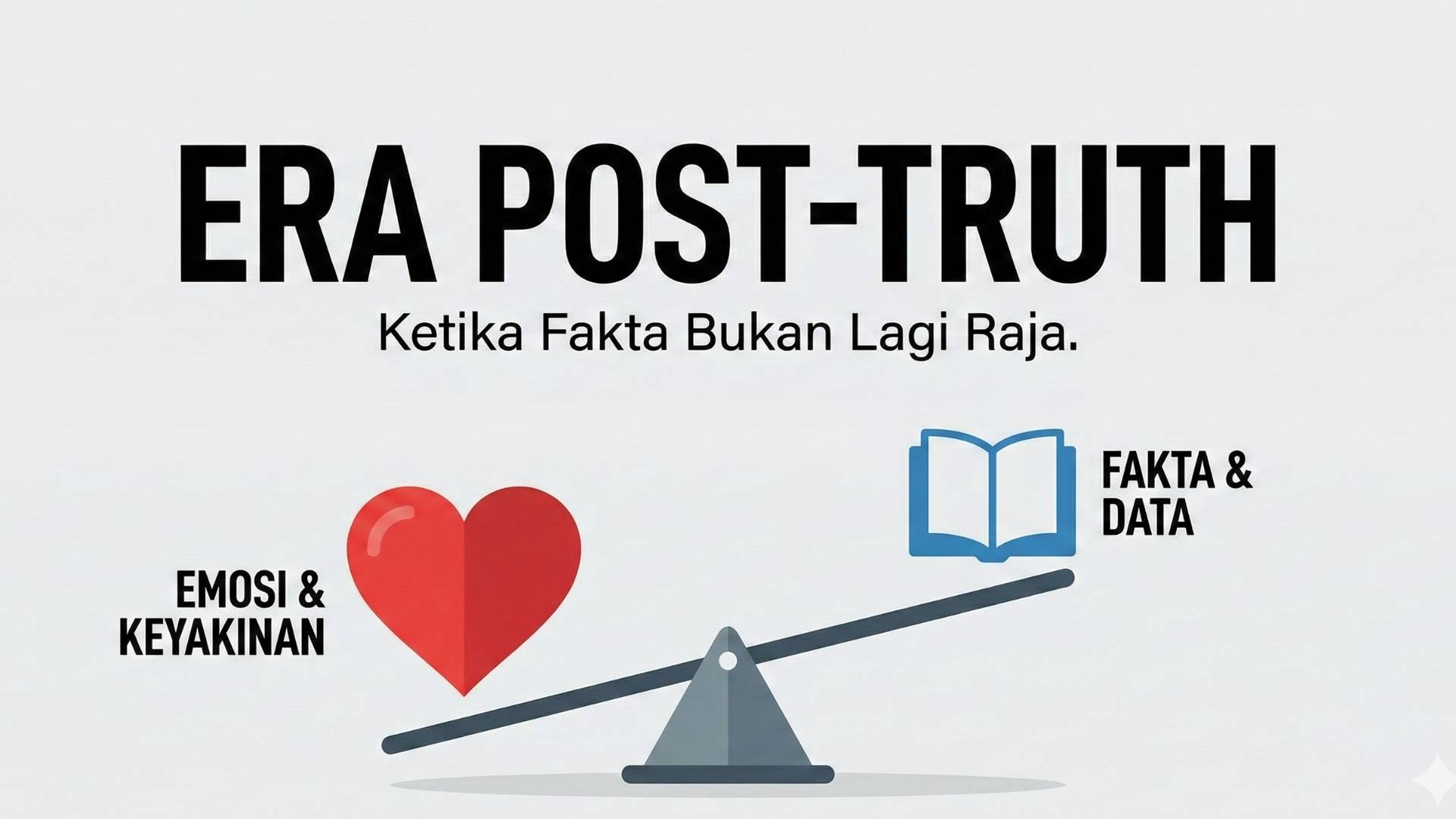 Ketika Fakta Bukan Lagi Raja: Selamat Datang di Era Post-Truth